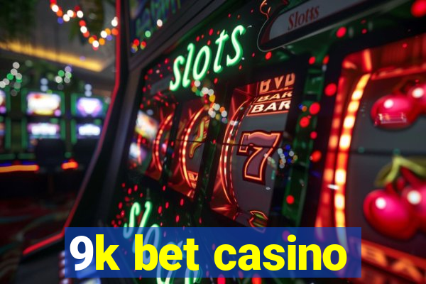 9k bet casino